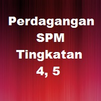 Perdagangan SPM (Tingkatan 4 & 5): Soalan Percubaan, Nota 