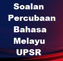 Soalan Percubaan Bahasa Melayu UPSR 2016 + Jawapan (1 