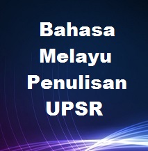 Contoh Jawapan Bahasa Melayu Penulisan UPSR: Bahagian B 