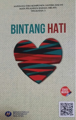 Antologi Bahasa Melayu Tingkatan 3 (2017): Bintang Hati 