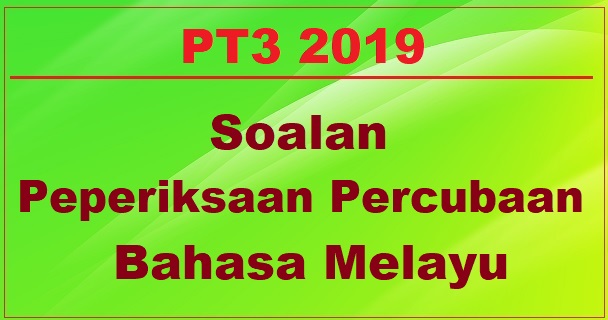 Koleksi Soalan Percubaan Bahasa Melayu Bm Pt3 2019 2020 Jawapan Bumi Gemilang