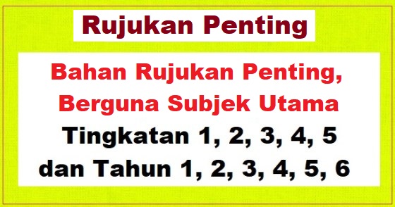 BahanBahan Rujukan Penting, Berguna untuk SubjekSubjek Utama  Bumi