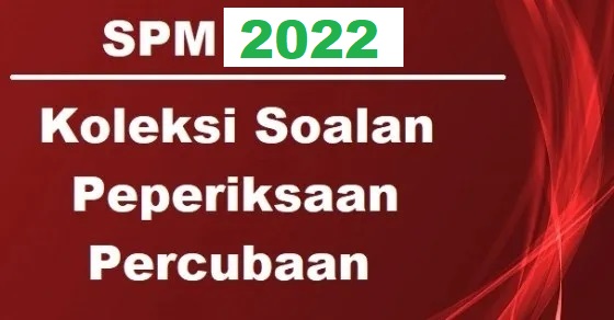 Soalan Percubaan SPM 2022 2021 2020+ Skema Jawapan (Semua Subjek) Trial